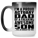 Proud Actuary Dad Of Awesome Son - 15 Oz Color Changing Mug