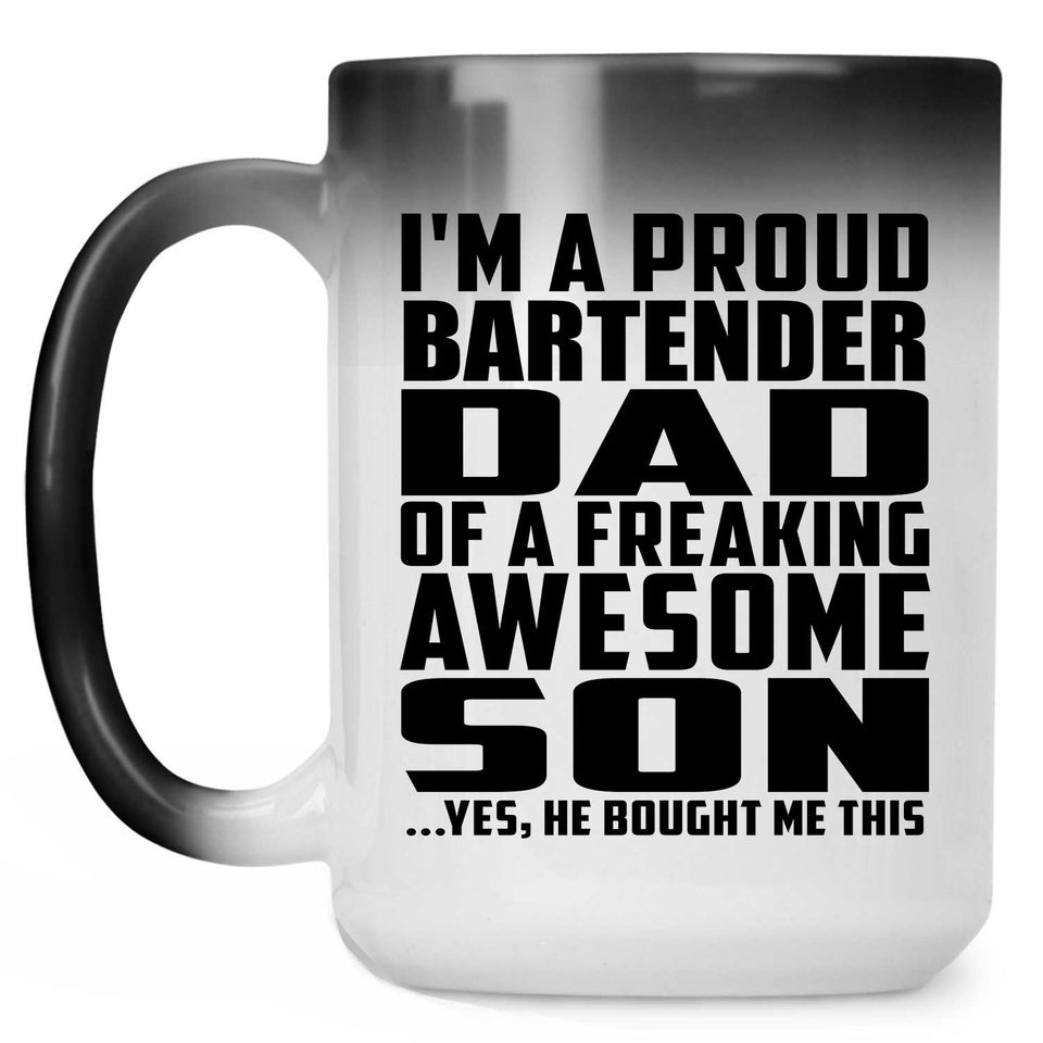 Proud Bartender Dad Of Awesome Son - 15 Oz Color Changing Mug