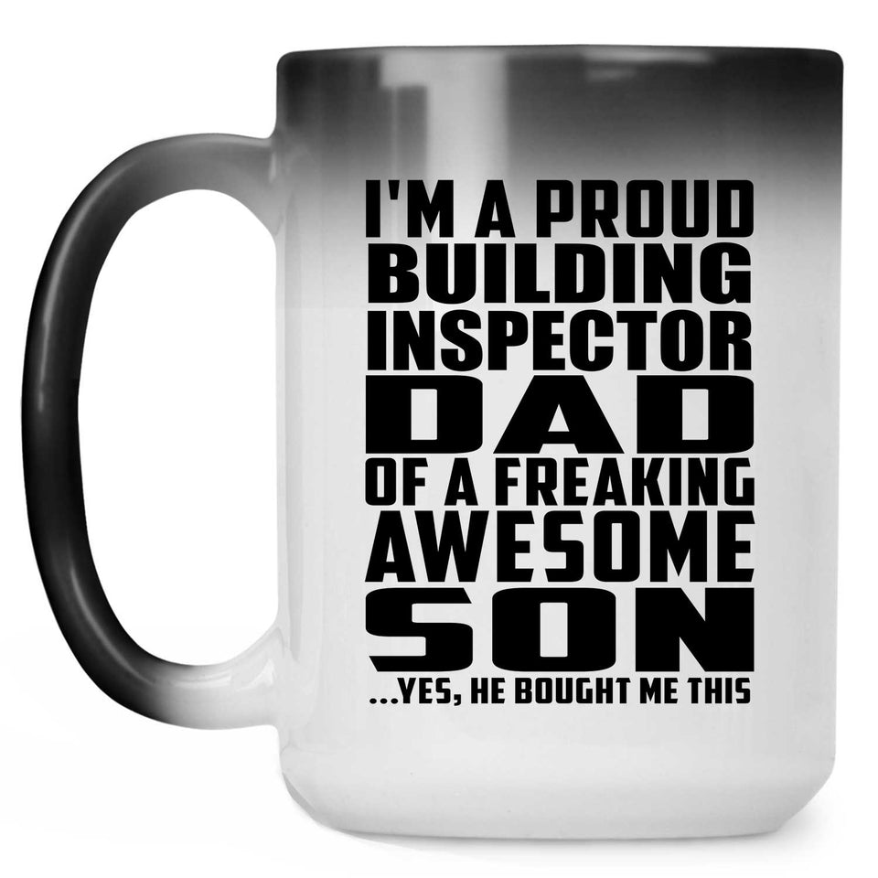 Proud Building Inspector Dad Of Awesome Son - 15 Oz Color Changing Mug