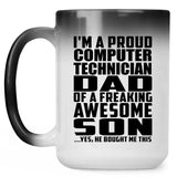 Proud Computer Technician Dad Of Awesome Son - 15 Oz Color Changing Mug