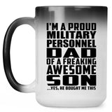Proud Military Personnel Dad Of Awesome Son - 15 Oz Color Changing Mug