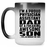 Proud Physician Assistant Dad Of Awesome Son - 15 Oz Color Changing Mug