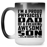 Proud Physicist Dad Of Awesome Son - 15 Oz Color Changing Mug