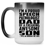 Proud Speech Pathologist Dad Of Awesome Son - 15 Oz Color Changing Mug