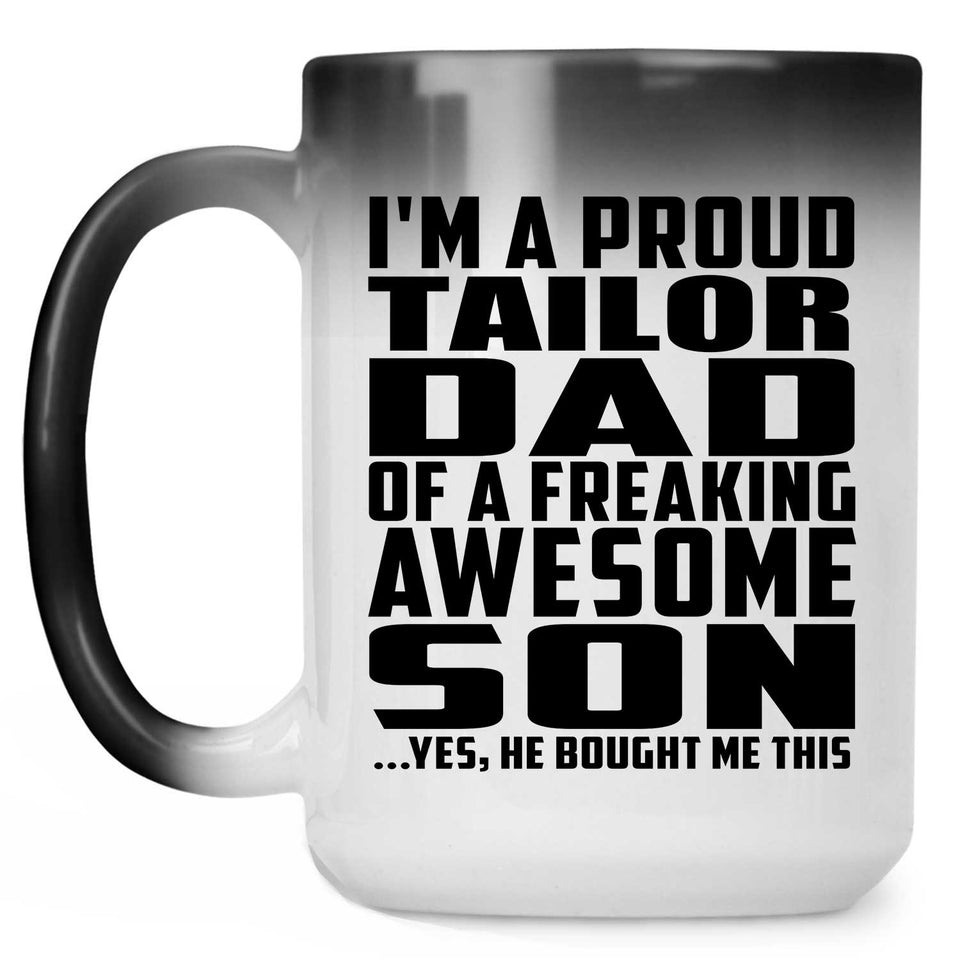 Proud Tailor Dad Of Awesome Son - 15 Oz Color Changing Mug