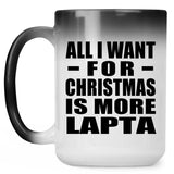 All I Want For Christmas Is More Lapta - 15 Oz Color Changing Mug
