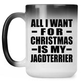 All I Want For Christmas Is My Jagdterrier - 15 Oz Color Changing Mug