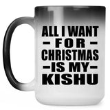 All I Want For Christmas Is My Kishu - 15 Oz Color Changing Mug