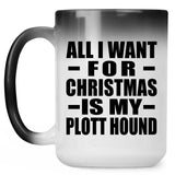 All I Want For Christmas Is My Plott Hound - 15 Oz Color Changing Mug