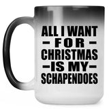All I Want For Christmas Is My Schapendoes - 15 Oz Color Changing Mug