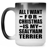 All I Want For Christmas Is My Sealyham Terrier - 15 Oz Color Changing Mug