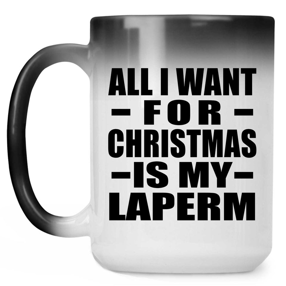 All I Want For Christmas Is My Laperm - 15 Oz Color Changing Mug