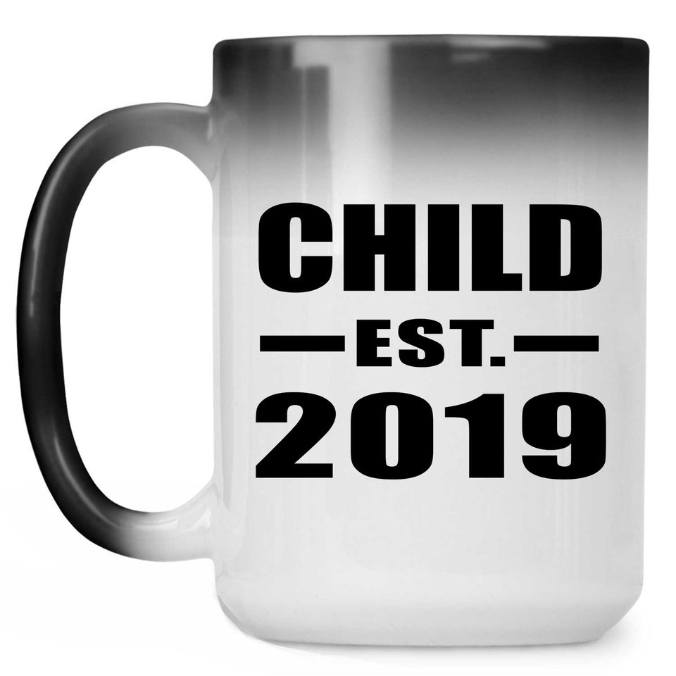 Child Established EST. 2019 - 15oz Color Changing Mug