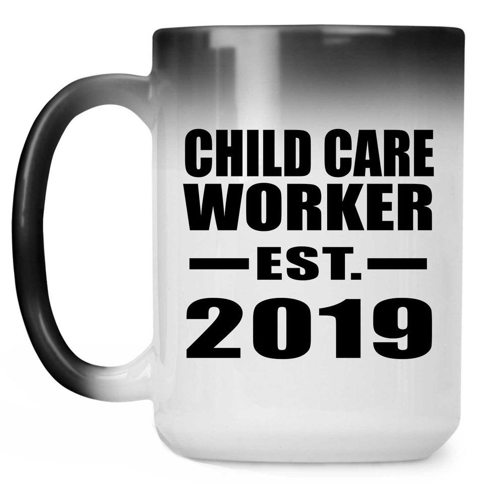 Child Care Worker Established EST. 2019 - 15oz Color Changing Mug