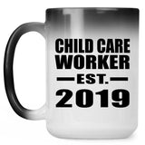Child Care Worker Established EST. 2019 - 15oz Color Changing Mug