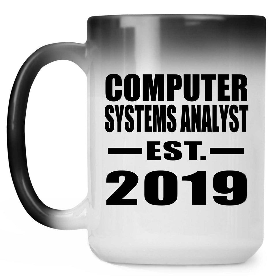 Computer Systems Analyst Established EST. 2019 - 15oz Color Changing Mug
