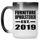 Furniture Upholsterer Established EST. 2019 - 15oz Color Changing Mug