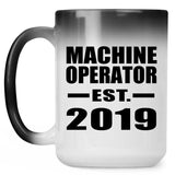 Machine Operator Established EST. 2019 - 15oz Color Changing Mug