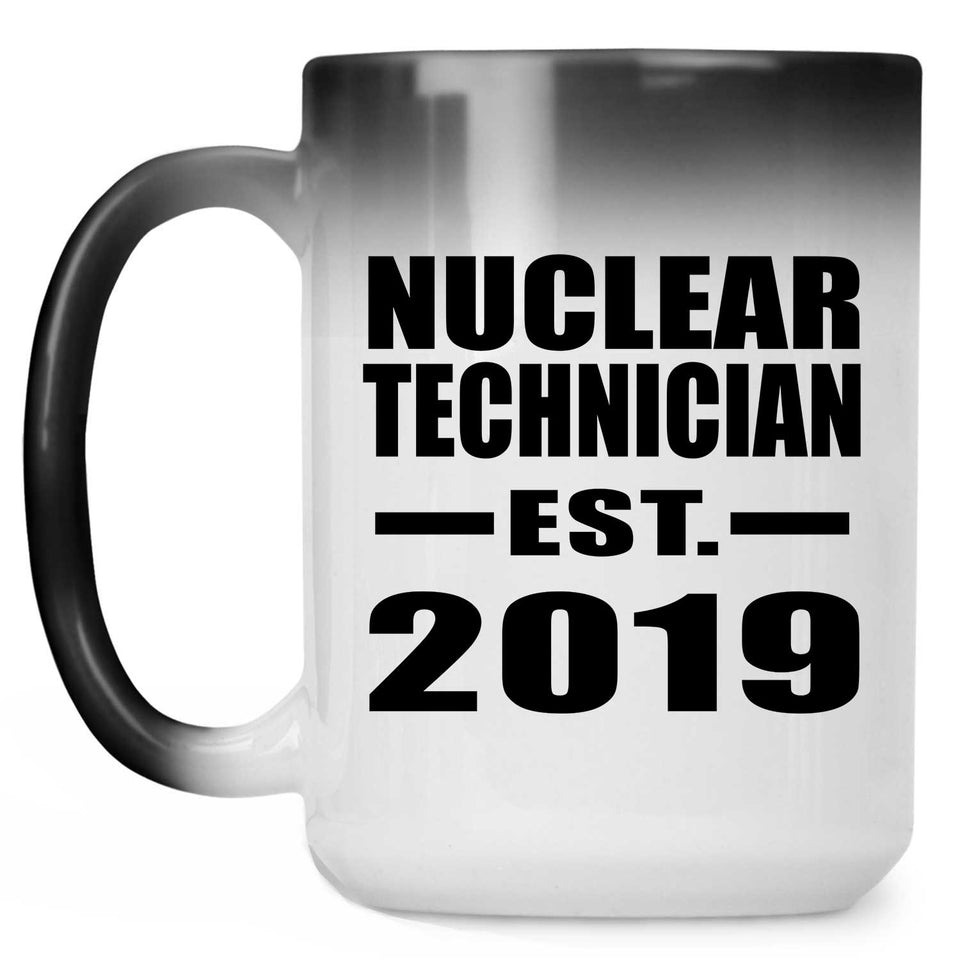Nuclear Technician Established EST. 2019 - 15oz Color Changing Mug