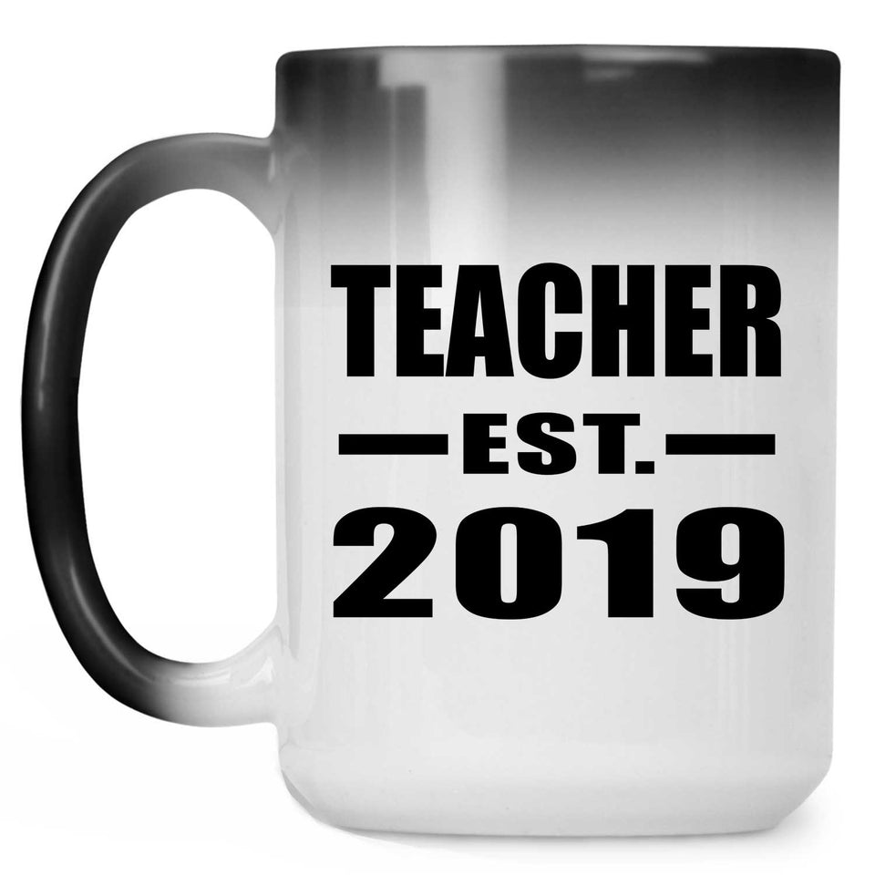 Teacher Established EST. 2019 - 15oz Color Changing Mug