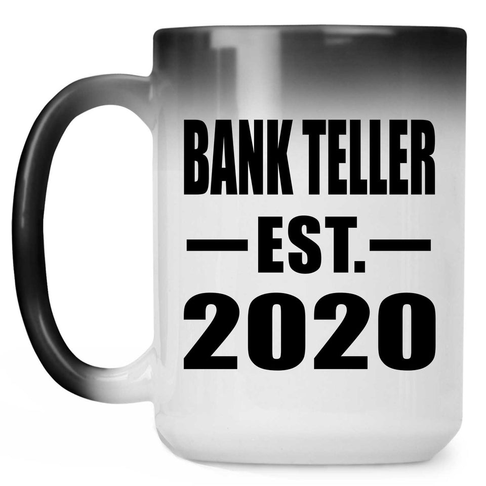 Bank Teller Established EST. 2020 - 15oz Color Changing Mug