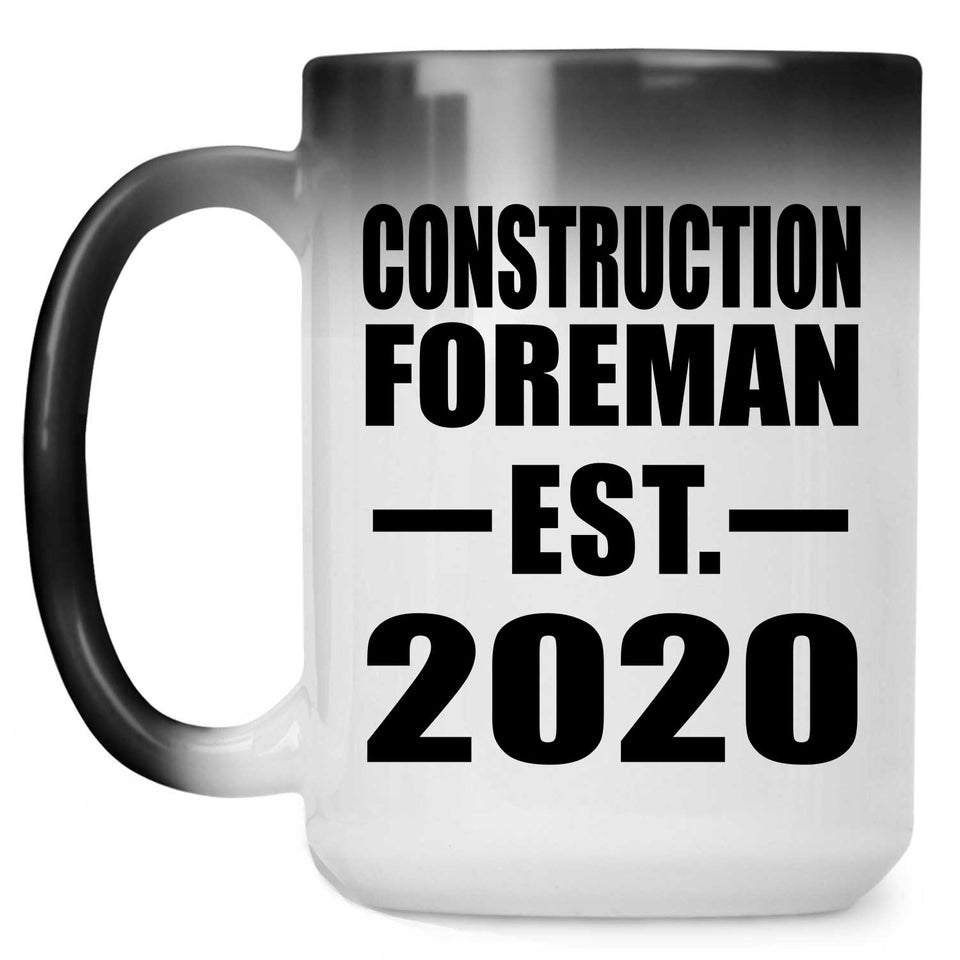 Construction Foreman Established EST. 2020 - 15oz Color Changing Mug