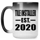 Tile Installer Established EST. 2020 - 15oz Color Changing Mug