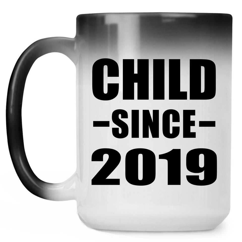 Child Since 2019 - 15oz Color Changing Mug
