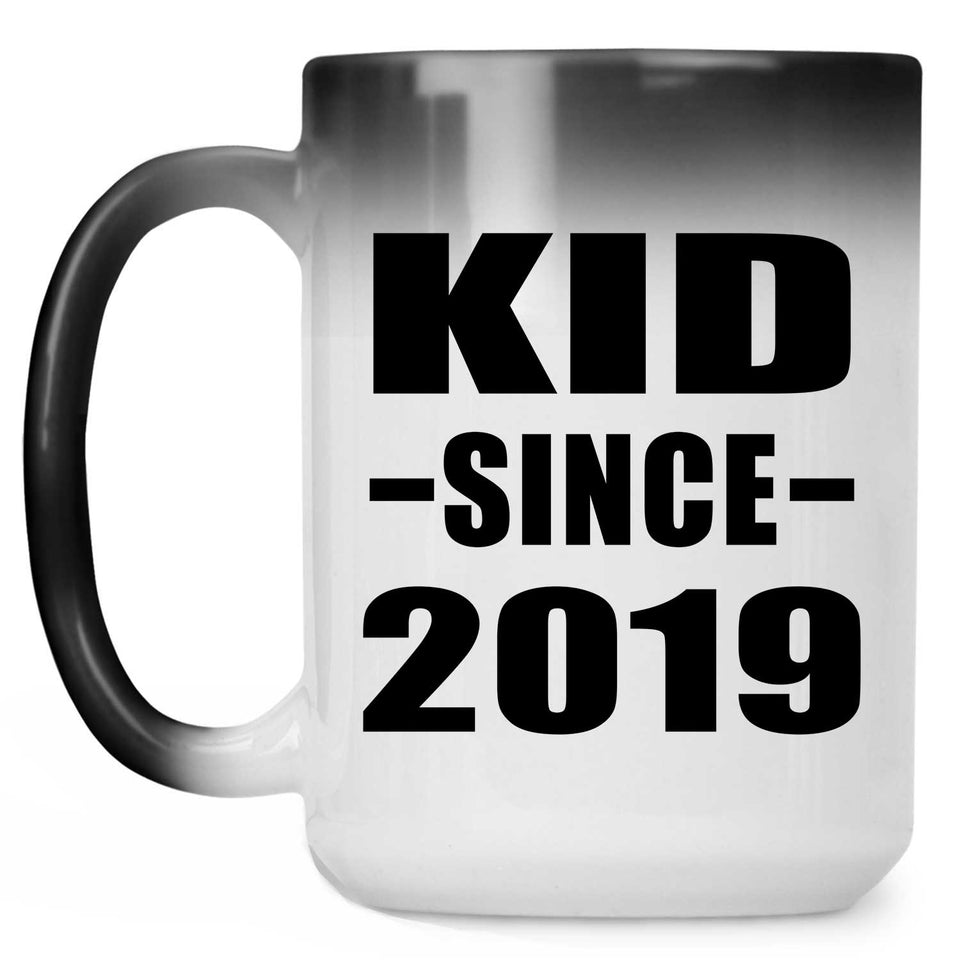 Kid Since 2019 - 15oz Color Changing Mug