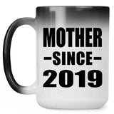 Mother Since 2019 - 15oz Color Changing Mug