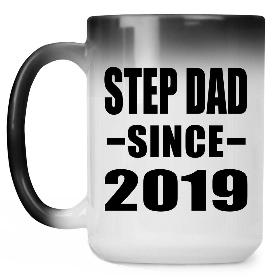 Step Dad Since 2019 - 15oz Color Changing Mug