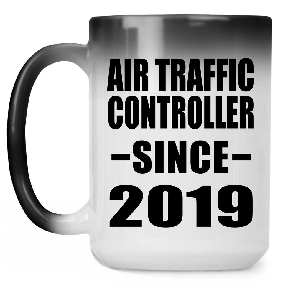 Air Traffic Controller Since 2019 - 15oz Color Changing Mug