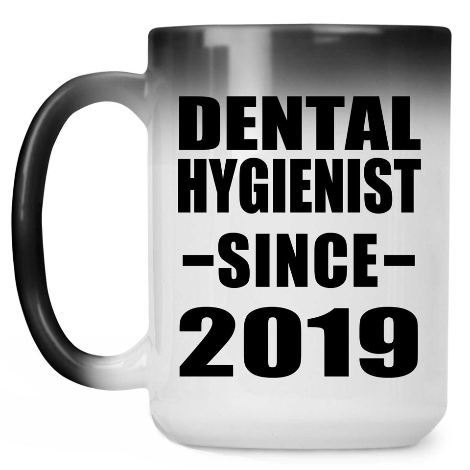 Dental Hygienist Since 2019 - 15oz Color Changing Mug