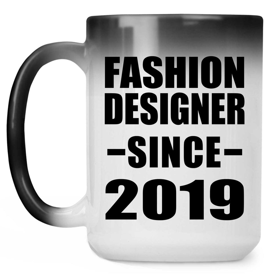 Fashion Designer Since 2019 - 15oz Color Changing Mug