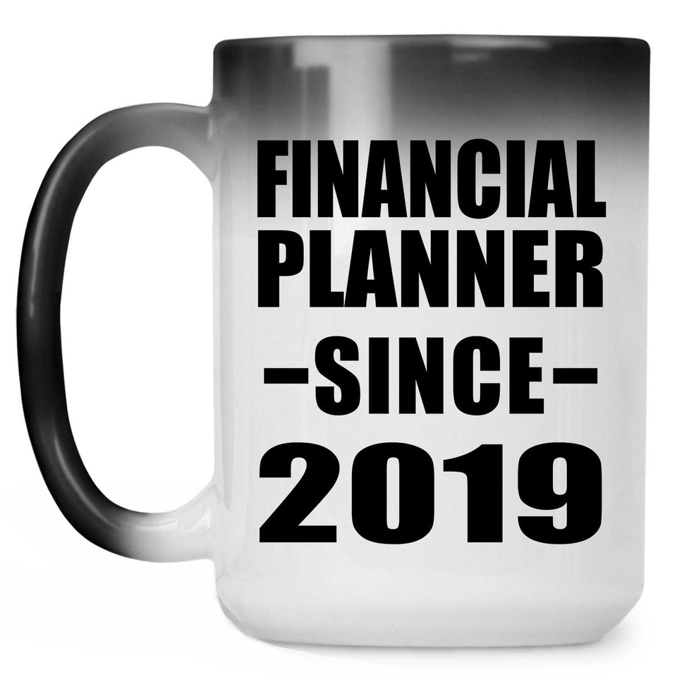 Financial Planner Since 2019 - 15oz Color Changing Mug
