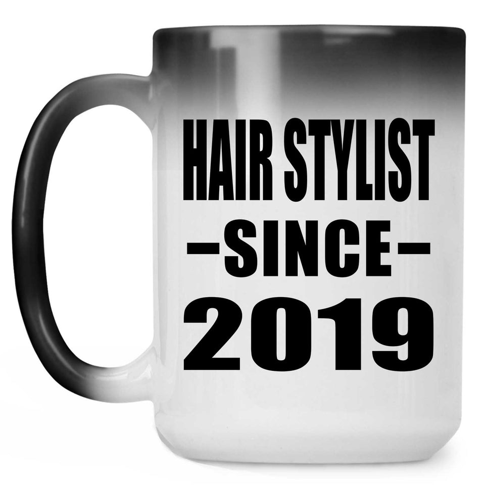 Hair Stylist Since 2019 - 15oz Color Changing Mug