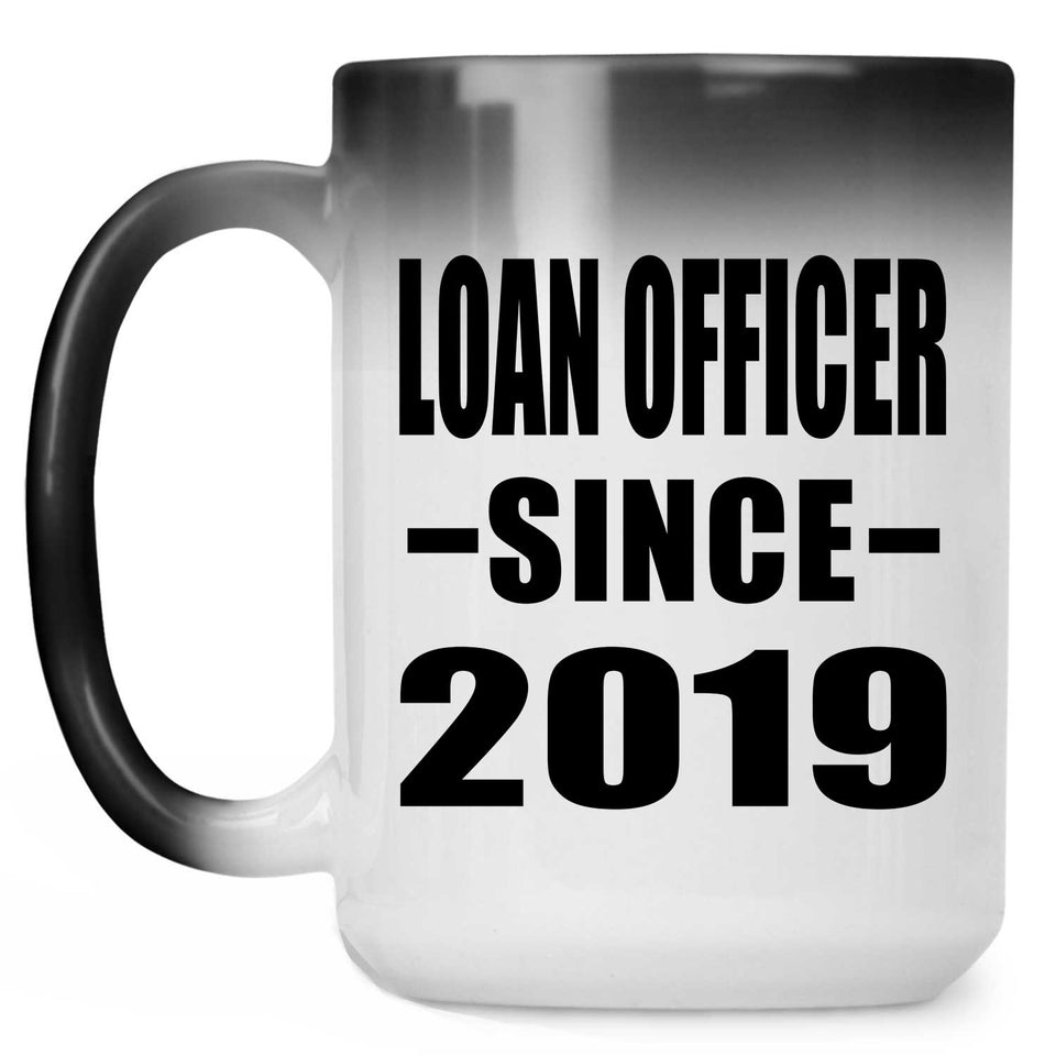 Loan Officer Since 2019 - 15oz Color Changing Mug