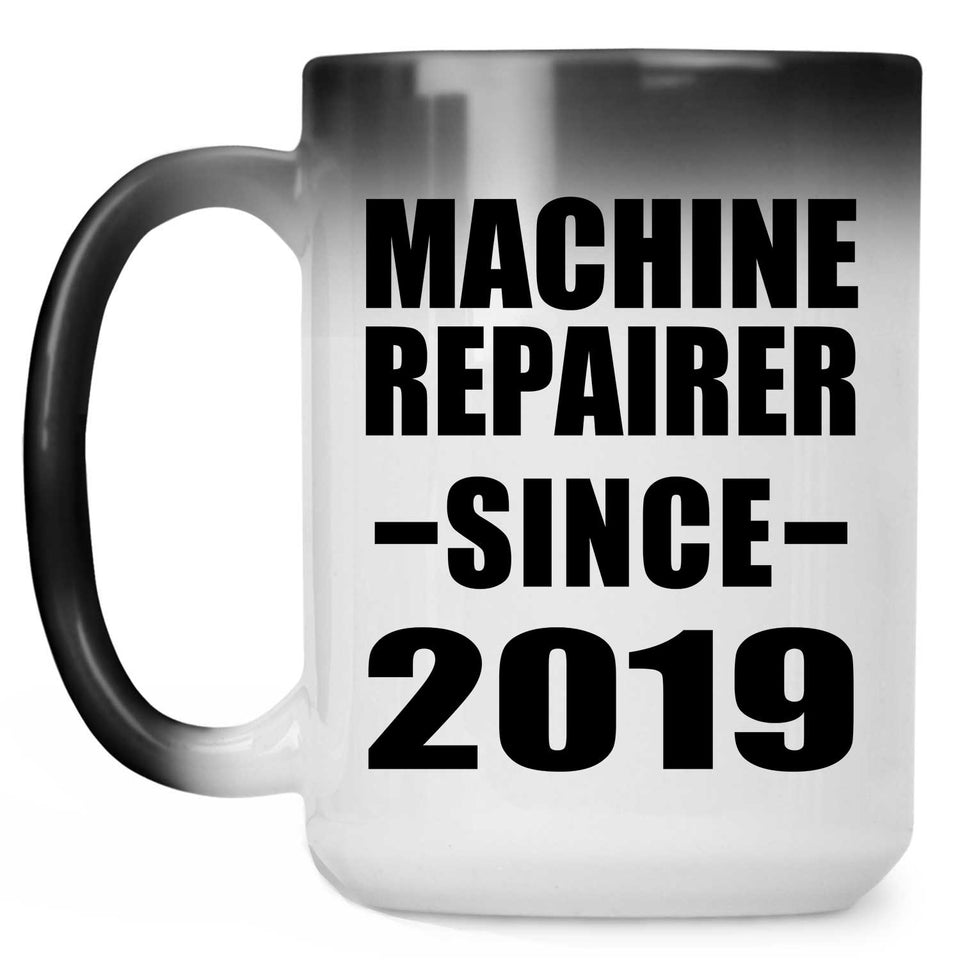 Machine Repairer Since 2019 - 15oz Color Changing Mug
