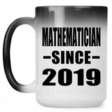 Mathematician Since 2019 - 15oz Color Changing Mug