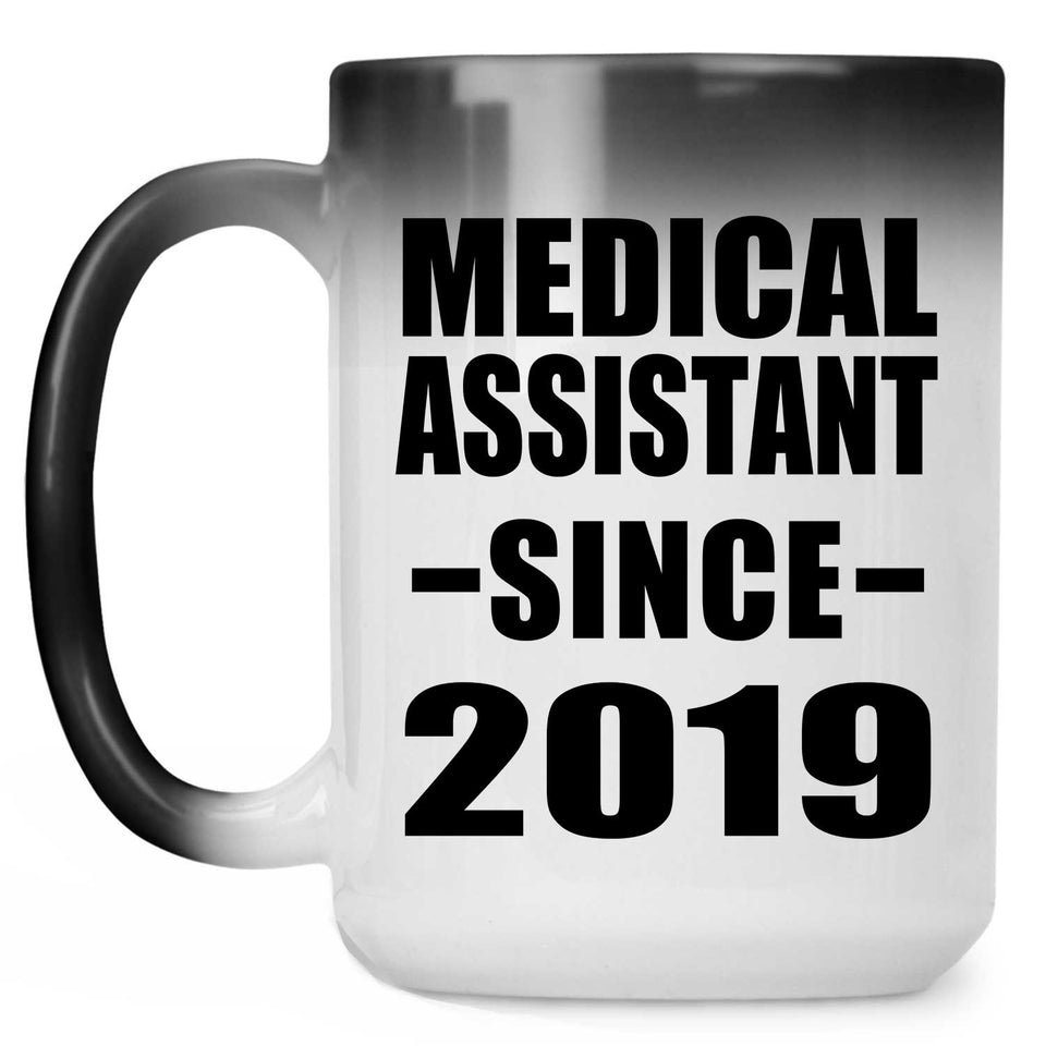 Medical Assistant Since 2019 - 15oz Color Changing Mug
