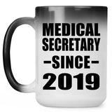 Medical Secretary Since 2019 - 15oz Color Changing Mug