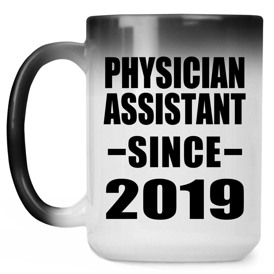 Physician Assistant Since 2019 - 15oz Color Changing Mug