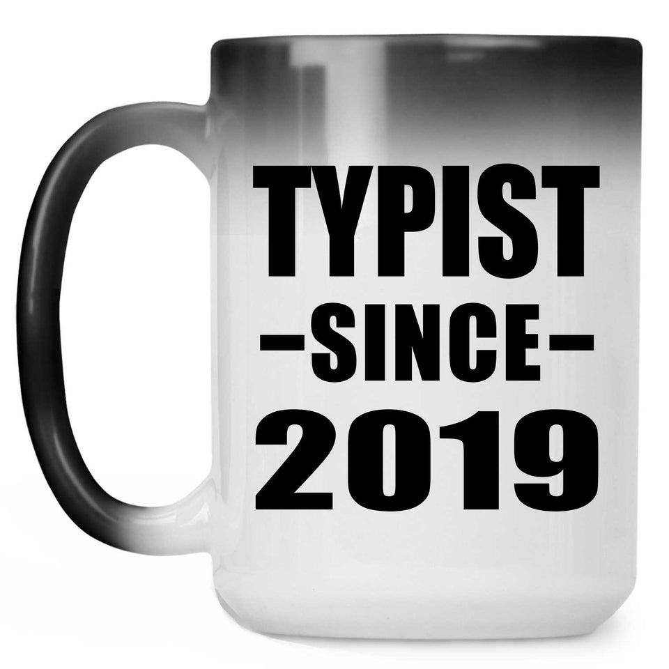 Typist Since 2019 - 15oz Color Changing Mug