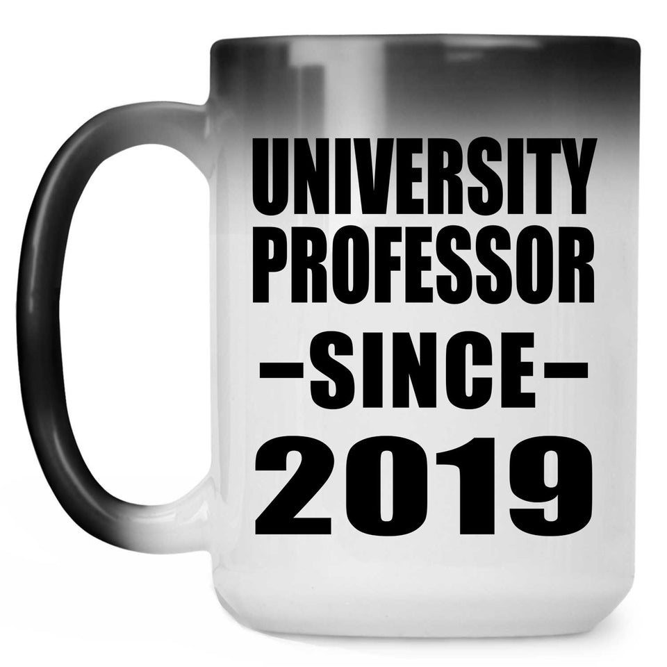 University Professor Since 2019 - 15oz Color Changing Mug