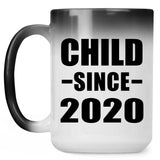 Child Since 2020 - 15oz Color Changing Mug
