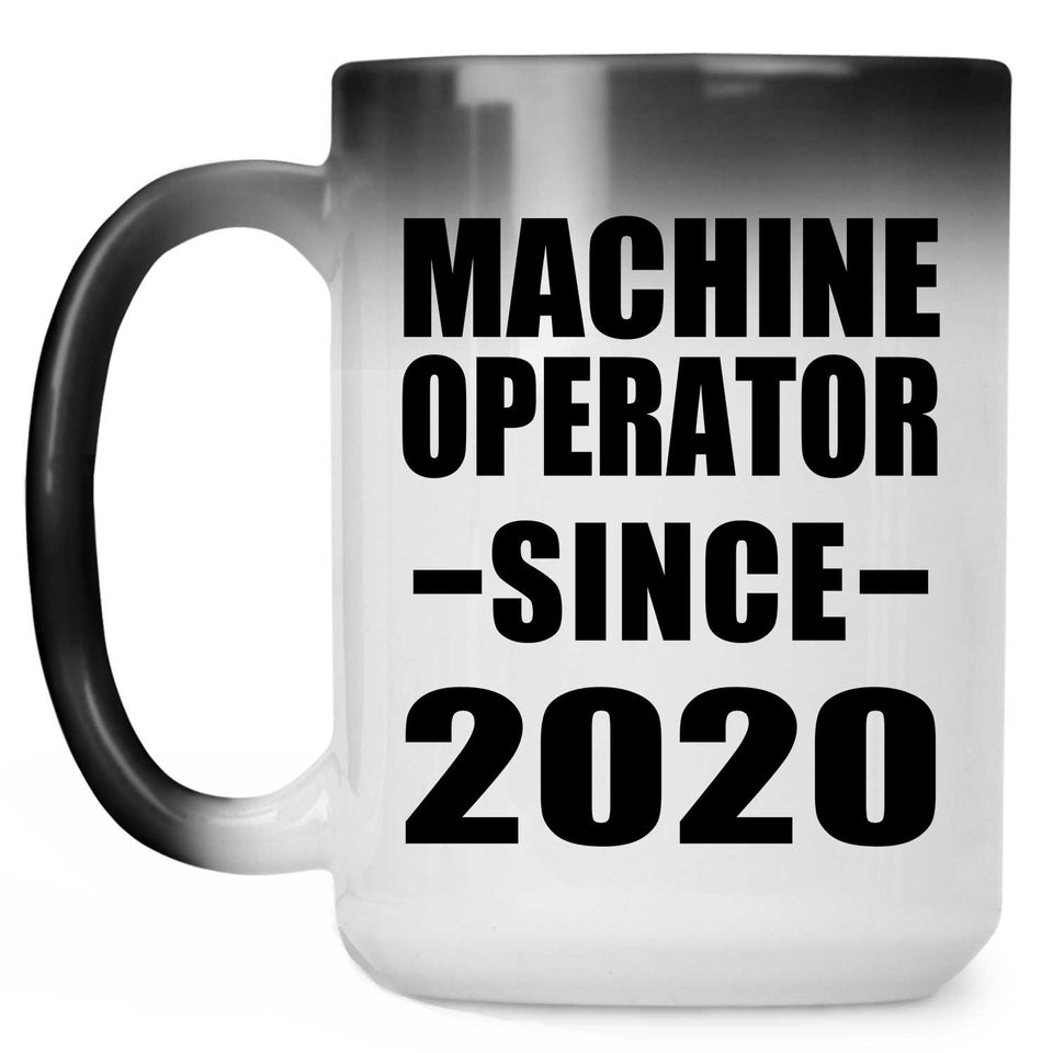 Machine Operator Since 2020 - 15oz Color Changing Mug