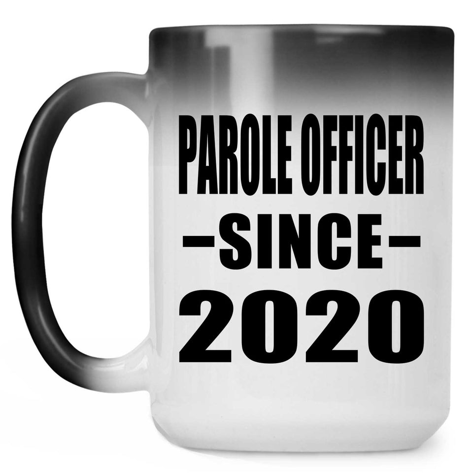 Parole Officer Since 2020 - 15oz Color Changing Mug
