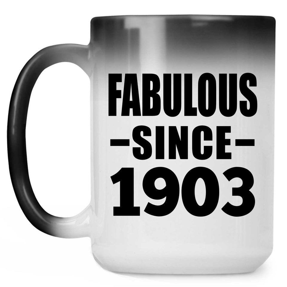 121st Birthday Fabulous Since 1903 - 15oz Color Changing Mug