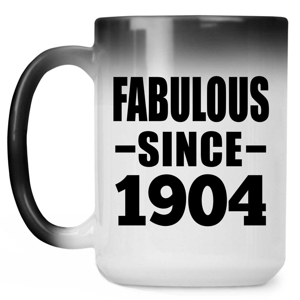 120th Birthday Fabulous Since 1904 - 15oz Color Changing Mug