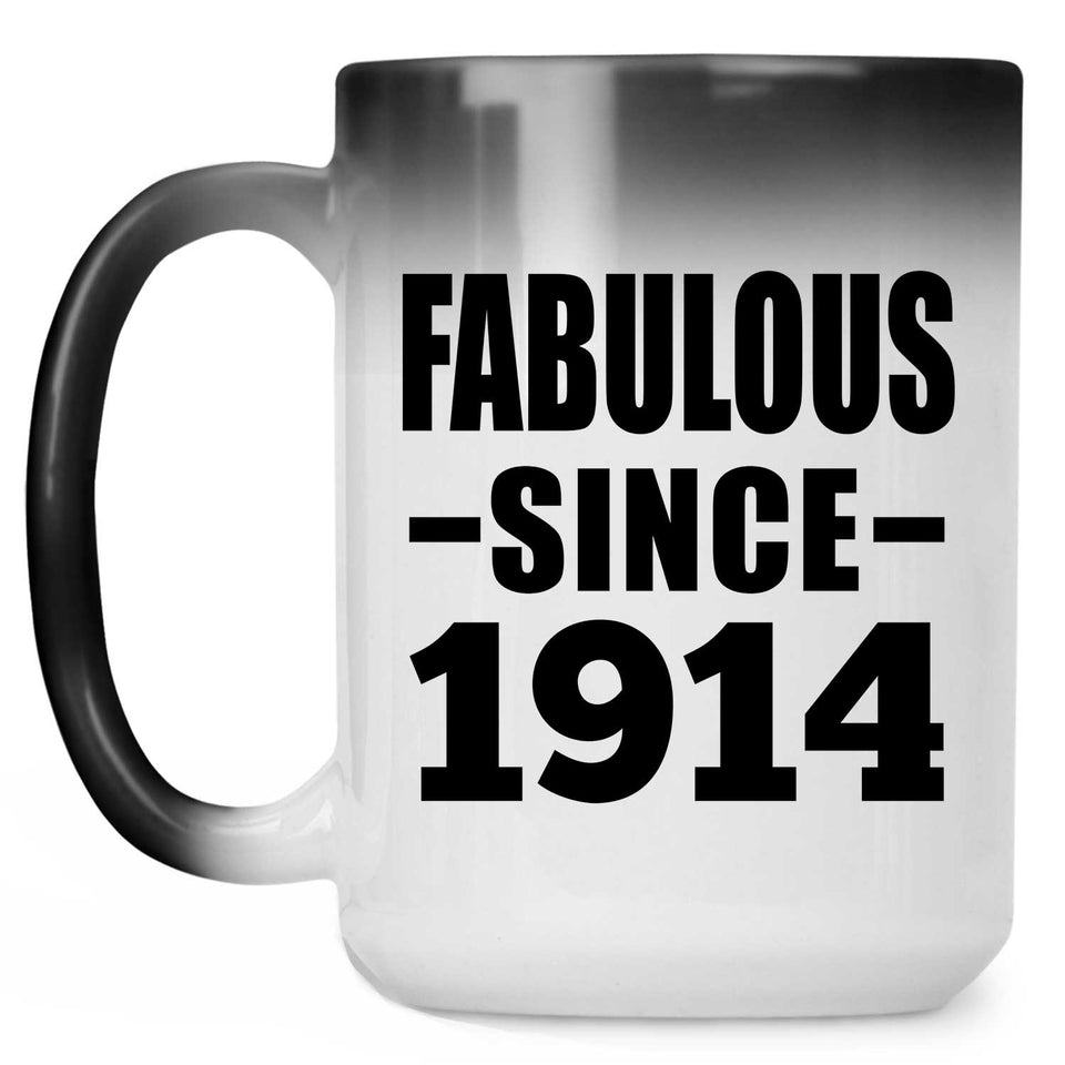 110th Birthday Fabulous Since 1914 - 15oz Color Changing Mug